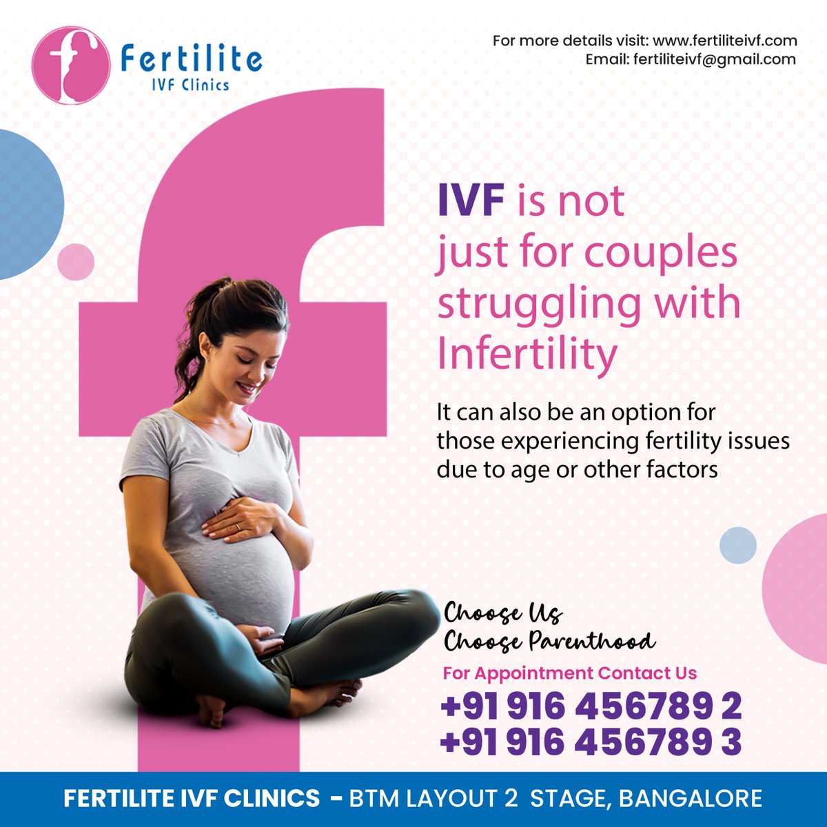 🌱 **Fertilite IVF Clinics** 🌱  
 
📞 **For Appointment Contact Us:**  
+91 9164567892 | +91 9164567893  

*fertiliteivf.com*  
📧 fertiliteivf@gmail.com  

🏥 **Location:**  
FERTILITE IVF CLINICS  
BTM Layout 2 Stage, Bangalore  

#IVF #FertilityTreatment #Parenthood
