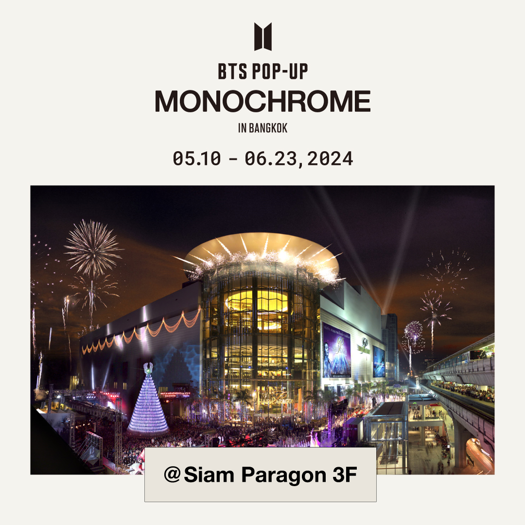 About Siam Paragon - Thailand's most luxury lifestyle destination, known as the 'Pride of Bangkok' 

📍 The Event will be held at SIAM PARAGON 3rd FL. on May 10th, 2024! Get ready, and we'll see you!

#BTS_POPUP #방탄소년단 #MONOCHROME #MNCR #BTS_POPUP #BANGKOK #SiamParagon
