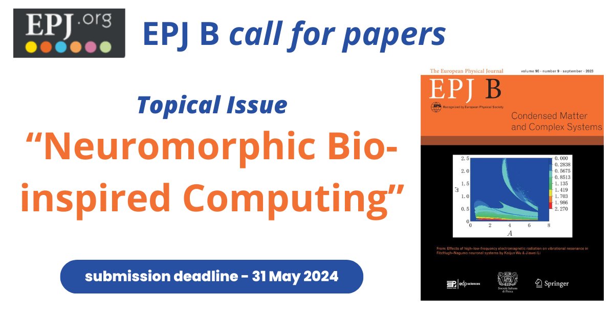 Journals | EPJ B
Call for papers for a Topical Issue on 'Neuromorphic Bio-inspired Computing'
📅31 May 2024
➡️bit.ly/3TKISz8
#neuronalarchitecture #informationprocessing
#bioinspired system technology 
#neuromorphicengineering