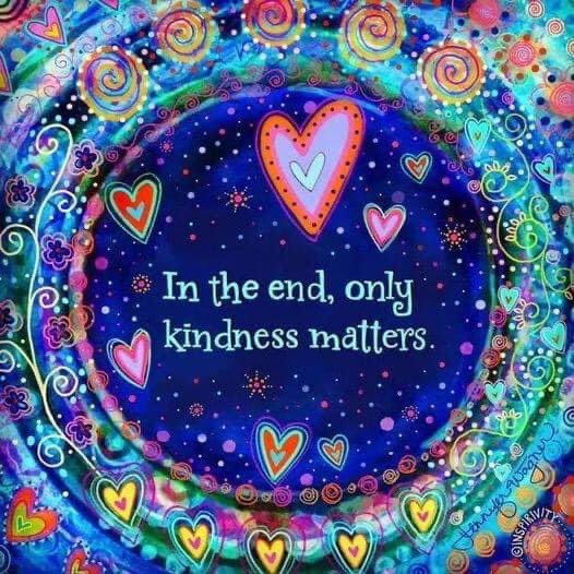 In the end, only #KindnessMatters❣️ Kindness to others and kindness to yourself ❣️
#IAMChoosingLove 
#ThursdayWisdom
#RadicalSelfCare 
#LUTL #Coexist #IDWP