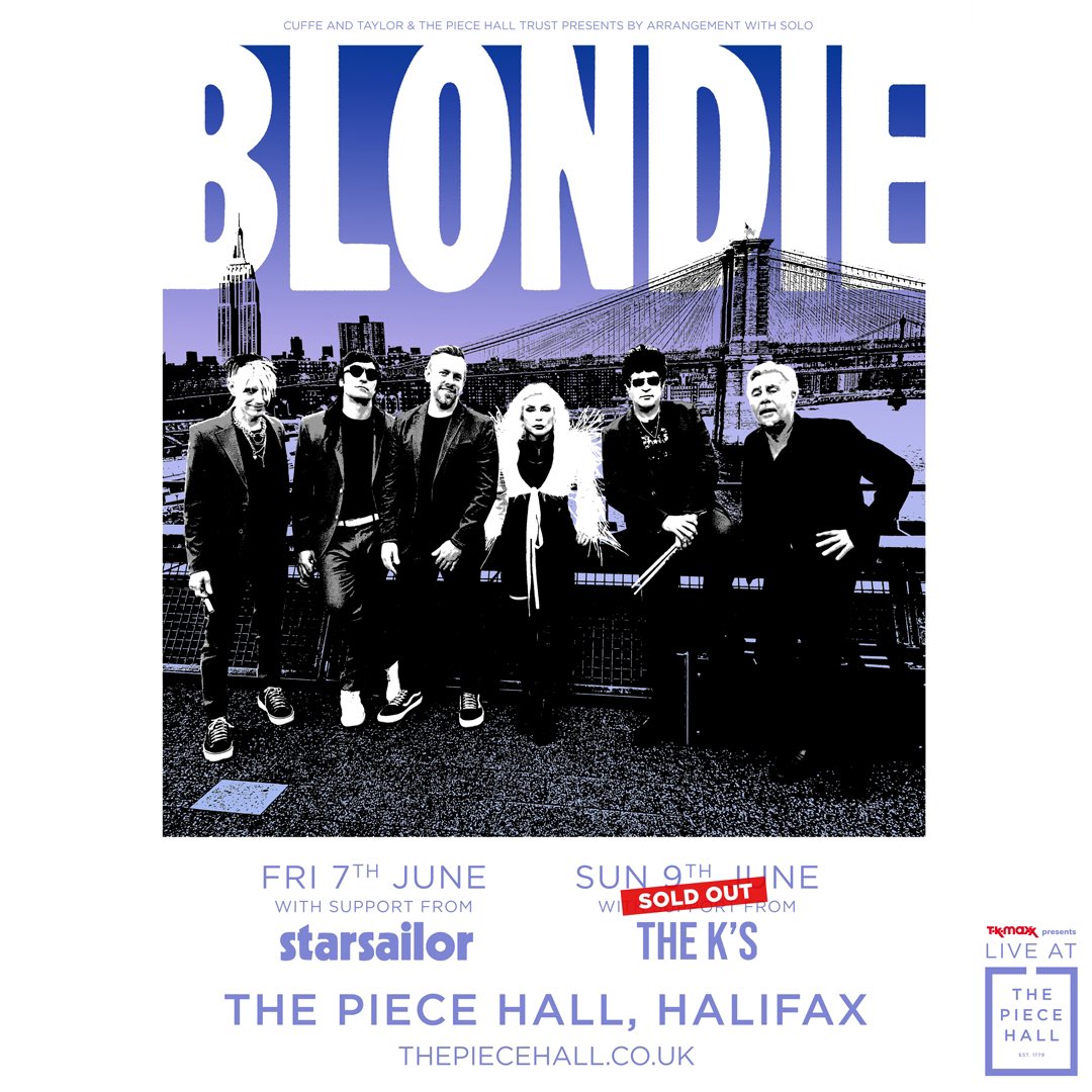 Just announced – Our show at @ThePieceHall in Halifax on June 9 is officially SOLD OUT! Also pleased to announce special guests @Starsailorband on the first night and @TheKsUK on the second night. Get your tickets for June 7 while you can. ticketmaster.co.uk/blondie-ticket…