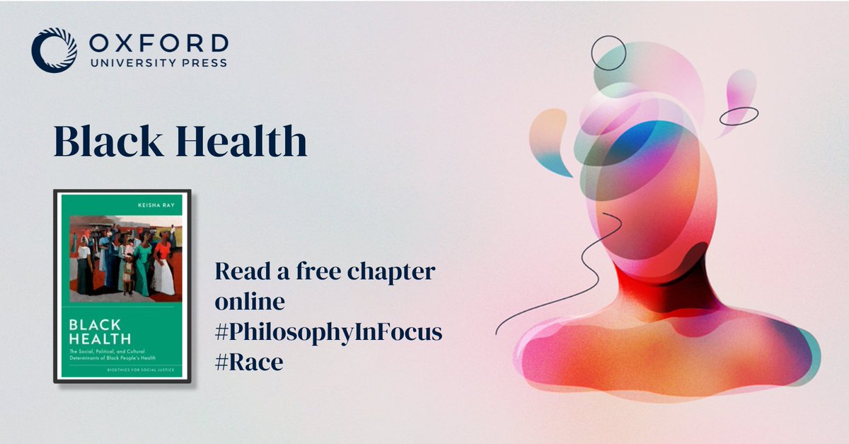 Dive into the complexities of Black health with @DrKeishaRay’s 'Black Health.' This free chapter explores how social, political, and cultural determinates impact the wellbeing of Black communities. #PhilosophyInFocus Read it here: oxford.ly/4b9A5y2