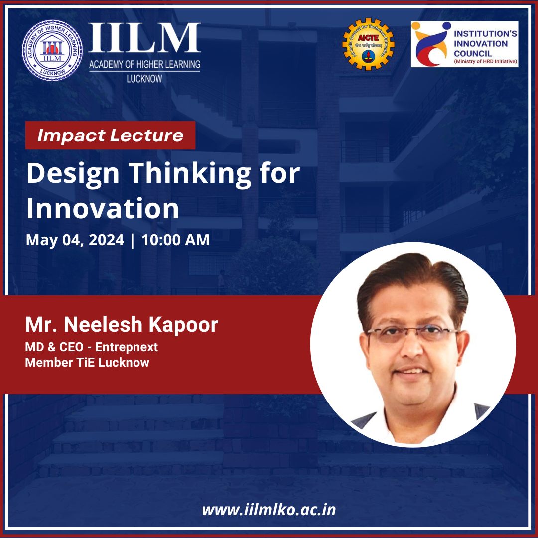 iilmahllko's tweet image. #IILMLucknow is elated to announce the second lecture in the Impact lecture series. Mr. Neelesh Kapoor, MD & CEO of Entrepnext, Member TiE Lucknow will be conducting the session on the topic" Design Thinking for Innovation".  
#impactlecture #AICTE #IIC #MoE #MHRD #pgdm