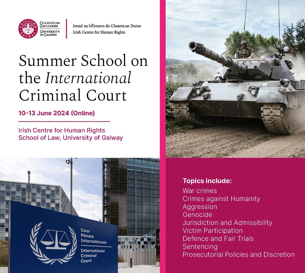 Join us for @ICCSummerSchool @UniOfGalway, hosted online by @IrishCentreHR! Dive deep into topics like War Crimes, Genocide, and more.

Dates: 10-13 June 2024
Registration Fee: €75
Register now: universityofgalwayichr.clr.events/event/135501

#UniversityOfGalway #ForYouForTomorrow #GalwayLaw #Law
