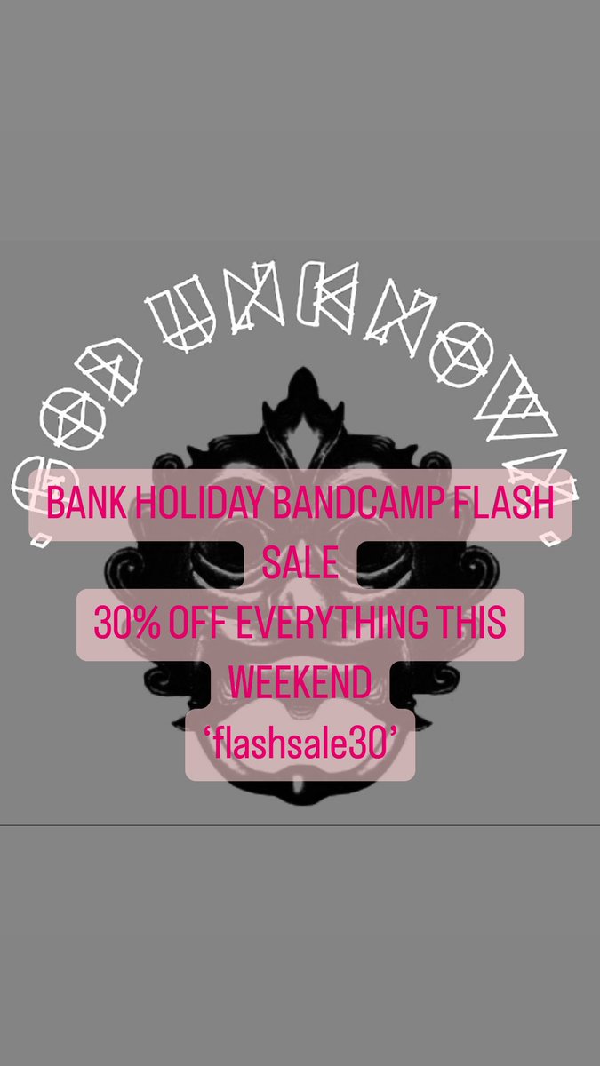 \\\\Bank Holiday Flash Sale////
We are having a Bank Holiday Flash Sale this weekend. 
To plug those gaps in your God Unknown collection use the code ‘flashsale30’ for a whopping 30% off everything. It ends at 11:59pm on Monday evening. 
Happy shopping! 

godunknownrecords.bandcamp.com/music