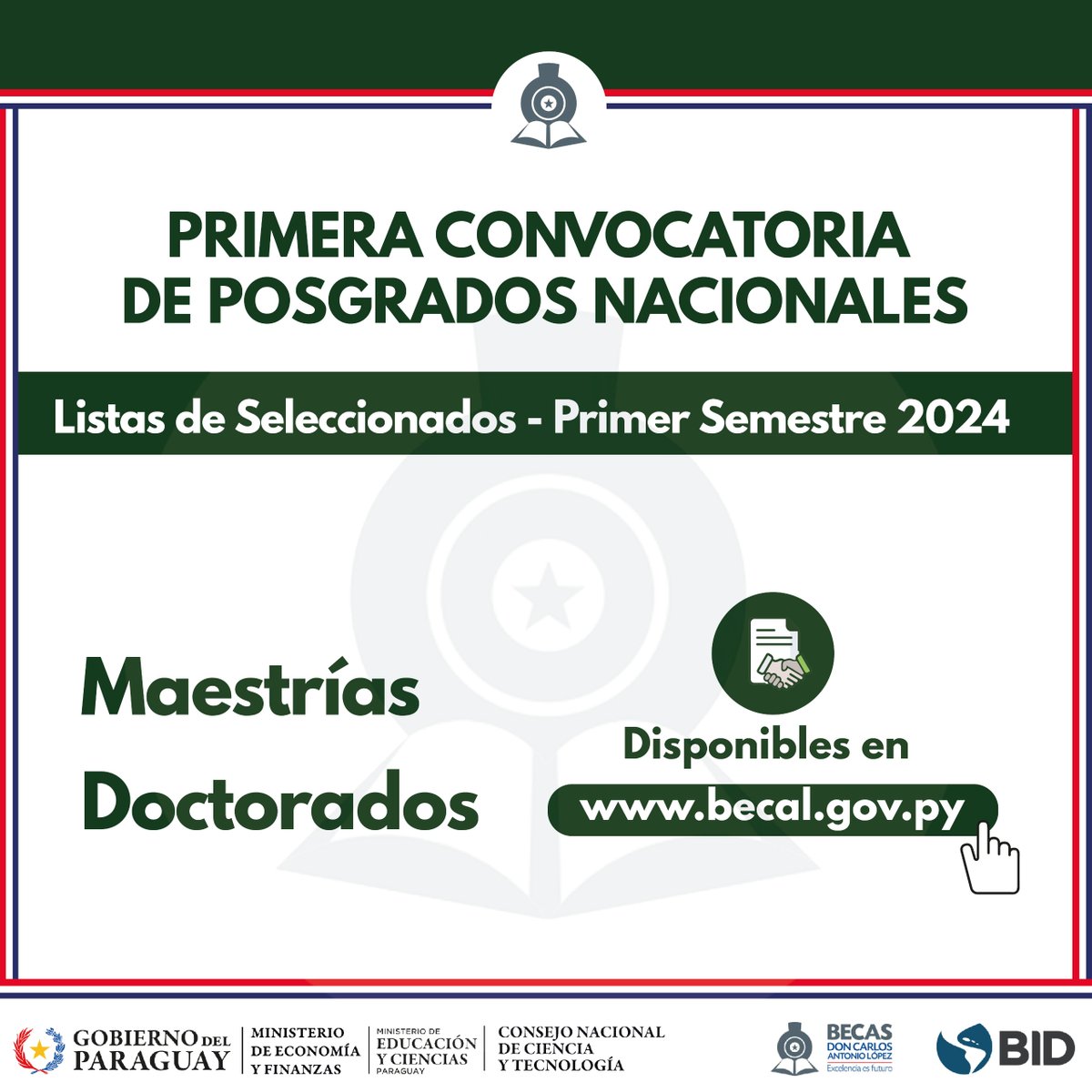 👩‍🎓👨‍🎓🇵🇾 #BECAL da a conocer listado de más de 1⃣0⃣0⃣ nuevos becarios de la Primera Convocatoria de Posgrados Nacionales, Modalidad Autogestionada, correspondiente al primer semestre 2024  

📋Lista de seleccionados: becal.gov.py/v2/posgrados-e…  

¡Felicitaciones! 🎊