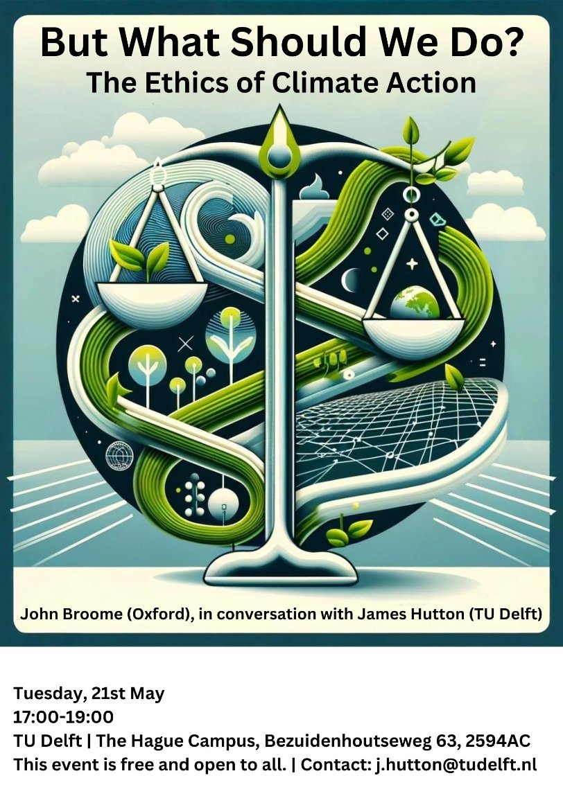 I'm excited to by welcoming John Broome (Oxford) to TU Delft | The Hague Campus, for an evening of conversation about the ethics of climate action ☀️💨🌊🌳🚄🍎 Please share far and wide 😉 @tudelft @esdit_nl @4TUethics @BehnamTaebi