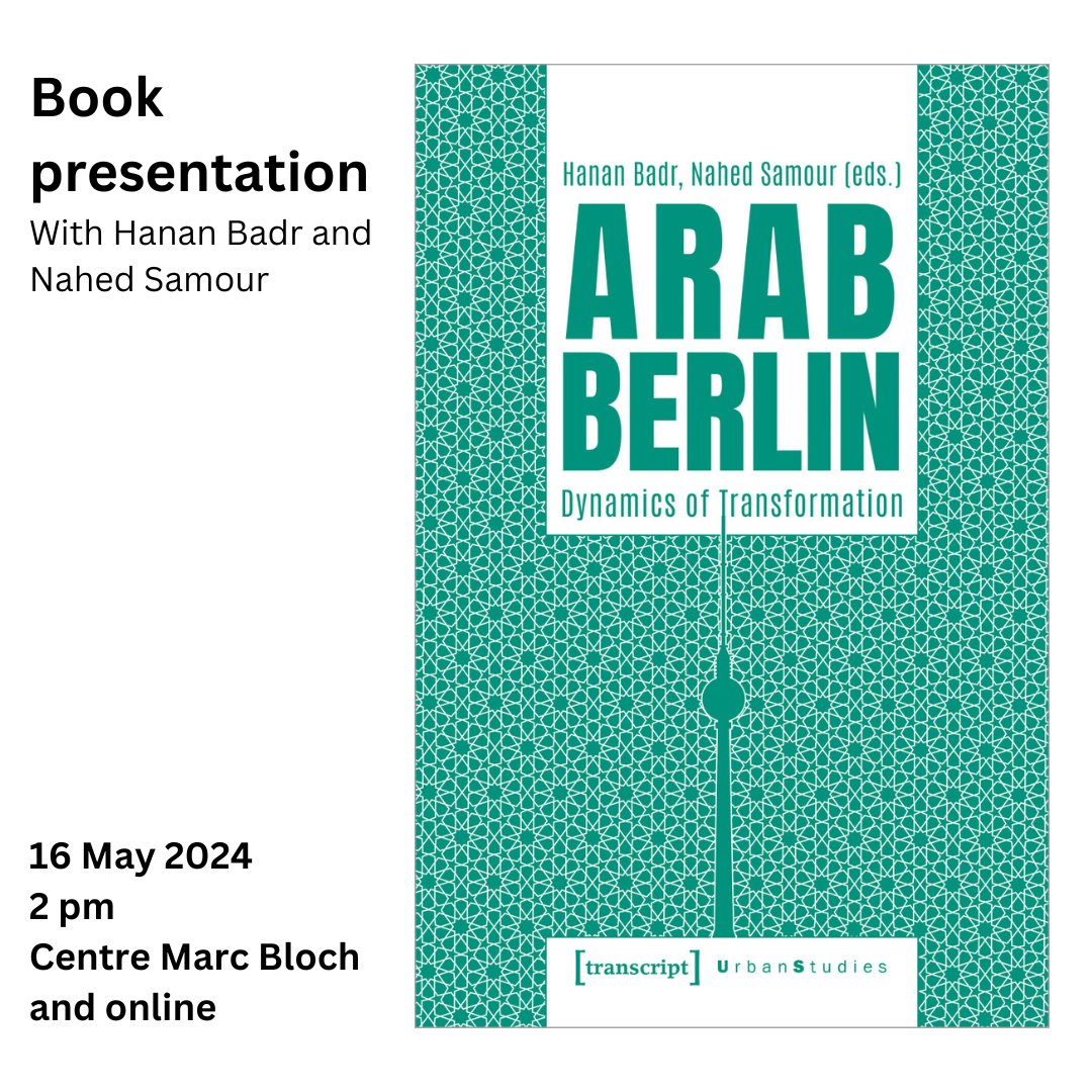 📖Save the date! We will welcome the editors of 'Arab Berlin' @HananBadr (@PLUS_1622) and Nahed Sammour (@HumboldtUni) for a book presentation at Centre Marc Bloch on May 16 at 2p.m. Find further information on our website: cmb.hu-berlin.de/fr/agenda/even…