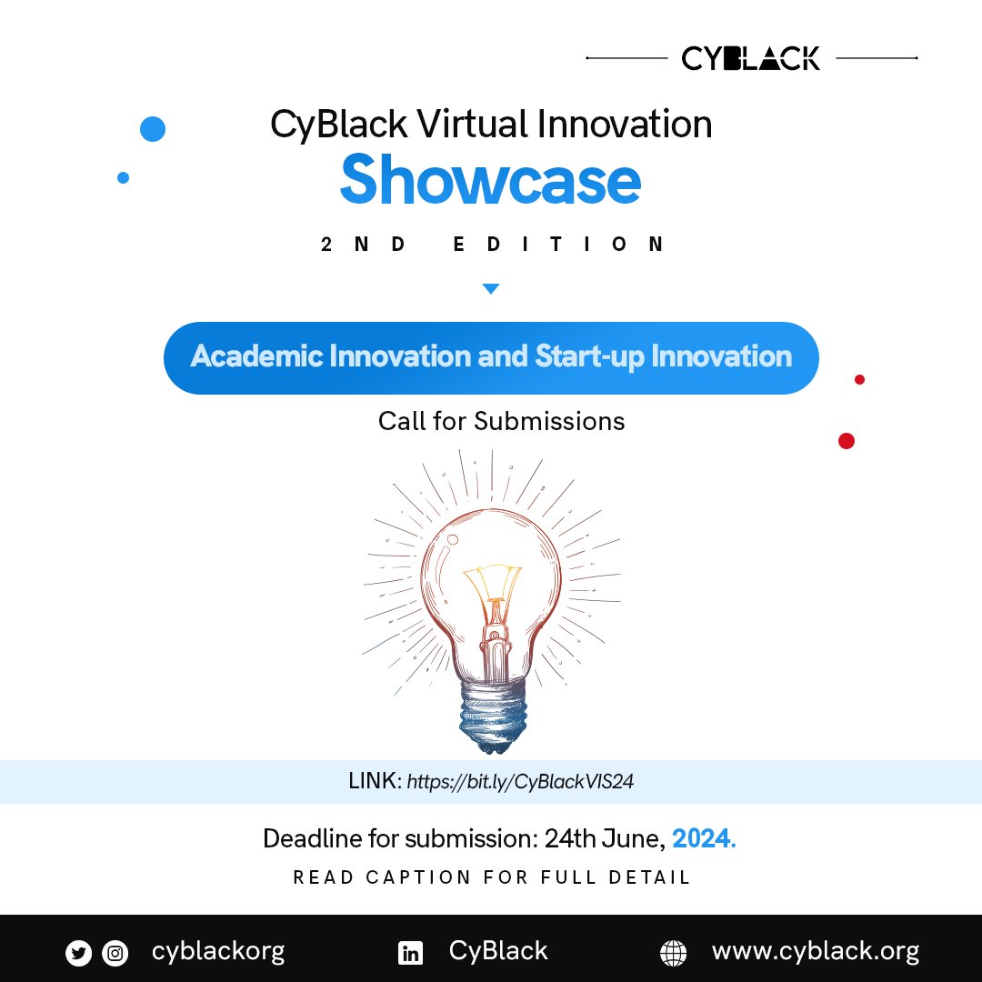 Call for submissions!!! CyBlack Virtual Innovation Showcase 2024. On our second edition, this event is going to be twofold: Academic Innovation & Start-up Innovation, the aim is to spotlight the most innovative research projects & startup ideas from the black community. 1/3🧵