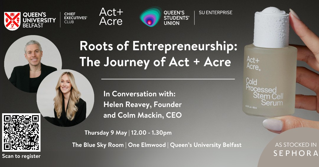 Join the Chief Executives’ Club at Queen’s and the Students’ Union Enterprise team for 'Roots of Entrepreneurship: The Journey of Act + Acre' 📅09/05, noon 🏛️Blue Sky Room, One Elmwood (First Floor), 77-79 University Road Register 👉 ow.ly/LnKv50RuEwo