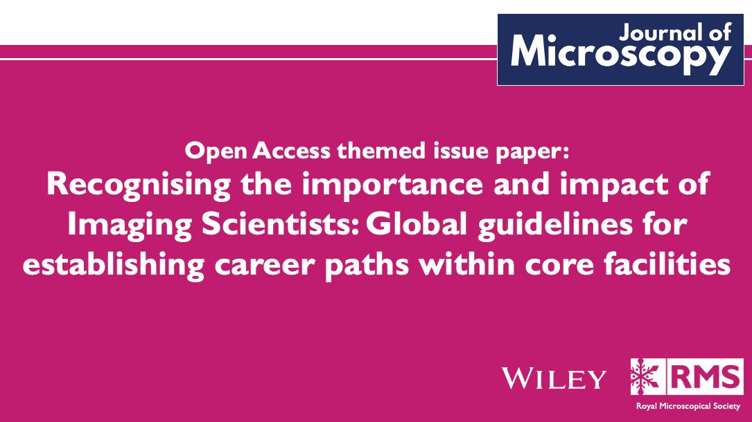 🔬We have recently published this #OpenAccess themed issue paper 'Recognising the importance and impact of Imaging Scientists: Global guidelines for establishing career paths within core facilities'. The paper is free-to-view here > onlinelibrary.wiley.com/doi/10.1111/jm…