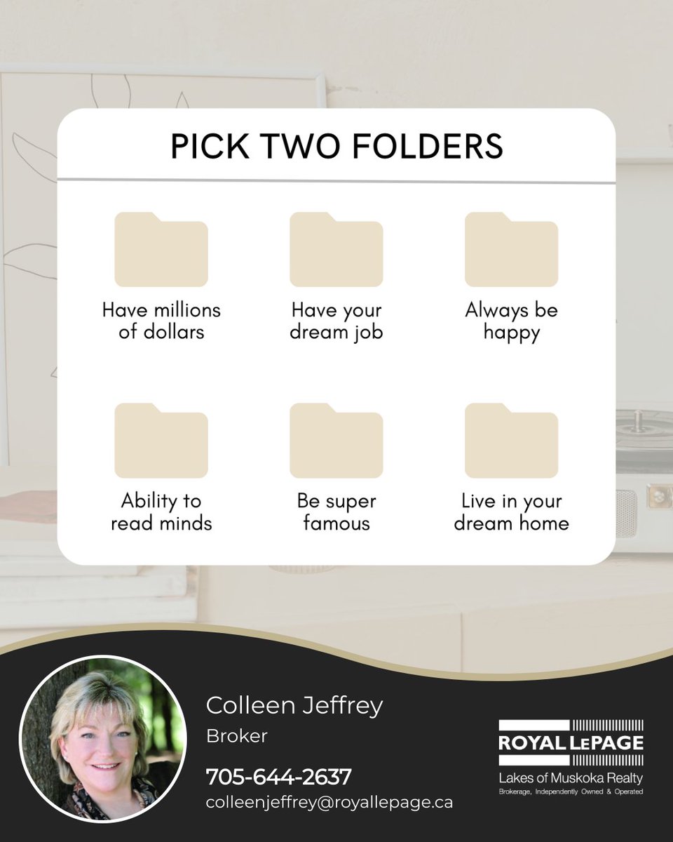 You get to choose two of these folders and that is your destiny! Which do you choose?

Comment below!

#quiz #quiztime #millionaire #dreamjob #happiness #dreamhome #newhome #muskokarealestate #Icanhelp #Bracebridge #LakeMuskoka #LakeRosseau #LakeJoseph #homebuyer #homeseller