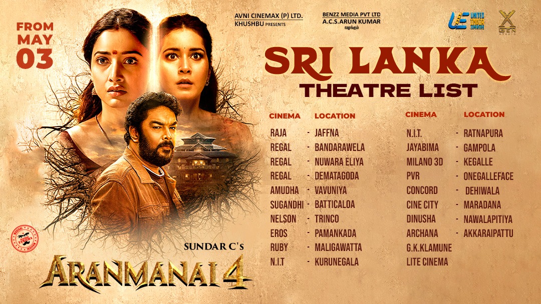 Sri Lanka 🇱🇰 Theatre List is Out Witness the brother's relentless pursuit of the truth🪦🌀 #Aranmanai4🏚 will keep you gripped with its chilling horror and mysteries🦇⚡ WorldWide Release On May 3rd #uiemovies Mr.@Mdanees_3 A Film by #SundarC A @hiphoptamizha Musical…