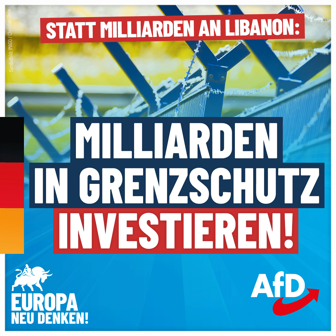 Statt Milliarden an #Libanon: Milliarden in #Grenzschutz investieren!

Unser Geld wird mit vollen Händen in aller Welt verteilt: Die #EU will im Zuge eines Asyl-Deals rund eine Milliarde Euro an den Libanon zahlen – doch die Erfolgsaussichten des Kuhhandels sind völlig ungewiss.…