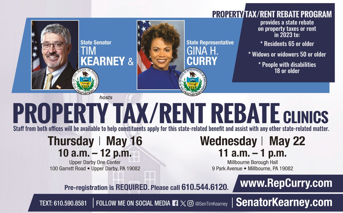 I am teaming up with state Sen. Tim Kearney to offer two Property Tax/Rent Rebate Clinics! Thursday, May 16 from 10 a.m. to noon at the Upper Darby One Center Wednesday, May 22 from 11 a.m. to 1 p.m. at Millbourne Borough Hall Pre-register by calling 610-544-6120!