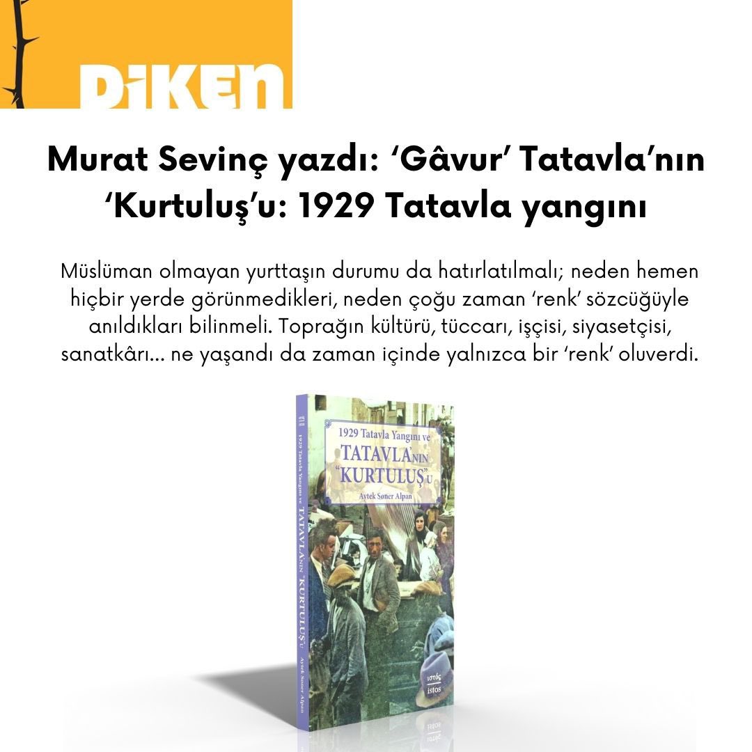 Murat Sevinç yazdı: ‘Gâvur’ Tatavla’nın ‘Kurtuluş’u: 1929 Tatavla yangını diken.com.tr/gavur-tatavlan…