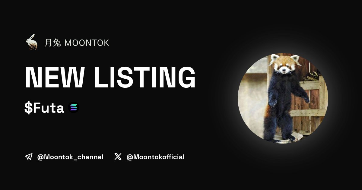 ⚡ 月兔雷霆 - Moontok Xpress

Futa ($Futa)
moontok.io/coins/futa-2

A8b8bp9MmEcT3RrVz5xCNycm2LgALGHtdfVaDwWrjNCV

LIQ: $10,514 | MC: $32,741

#altcoin #memecoins @futasolana <a href="/moontokofficial/">Moontok 月兔 🐇</a>