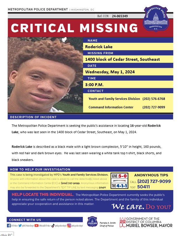 Critical #Missing 16-year-old Roderick Lake was last seen in the 1400 block of Cedar Street, Southeast, on May 1, 2024. Have info? Call 202-727-9099 or text 50411.