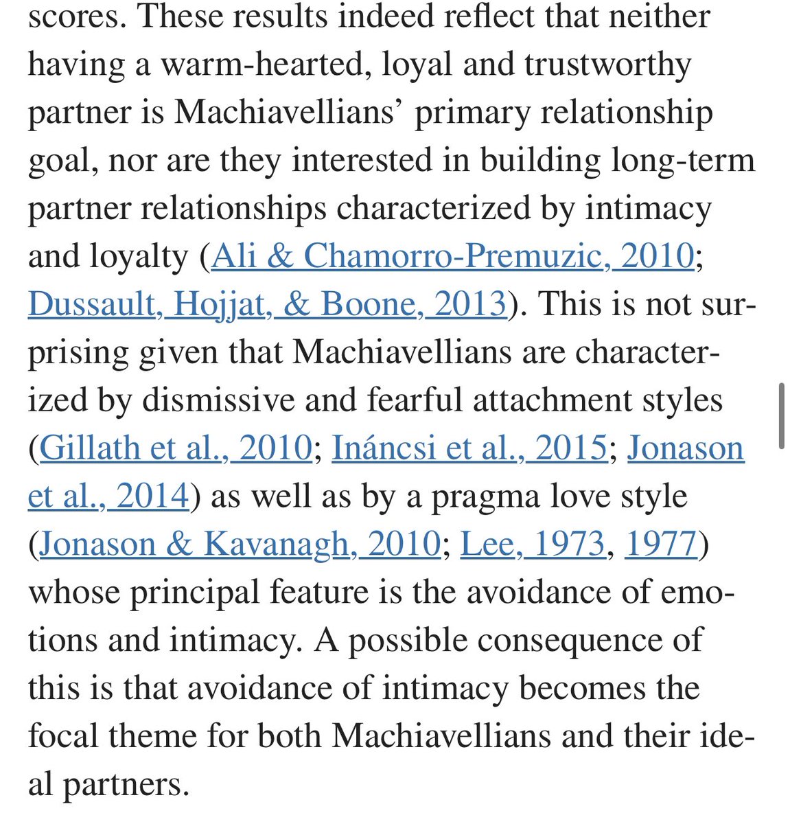 “Neither having a warm-hearted, loyal and trustworthy partner is Machiavellians’ primary relationship goal, nor are they interested in building long-term partner relationships characterized by intimacy and loyalty.”