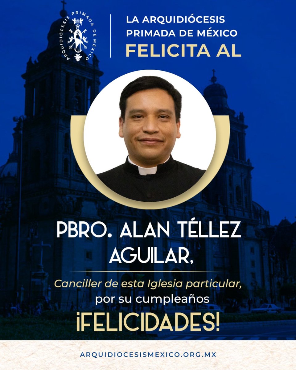 📌✨ Como comunidad arquidiocesana, nos unimos en oración para agradecer un año más de vida del Pbro. Alan Téllez, Canciller de nuestra Arquidiócesis. Que Dios nuestro Señor continúe bendiciéndolo. ¡Felicidades!