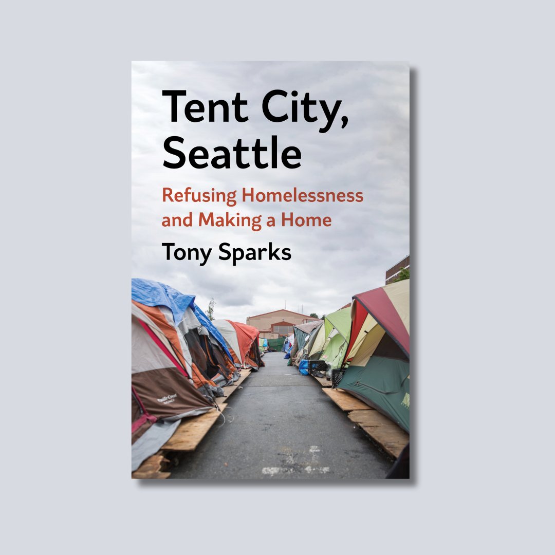 Brimming with insightful analysis and rich storytelling, TENT CITY, SEATTLE by @SparksTonyc dispels myths about homelessness while placing the issue within the arc of American history. Learn more: ow.ly/eEJa50Rug04