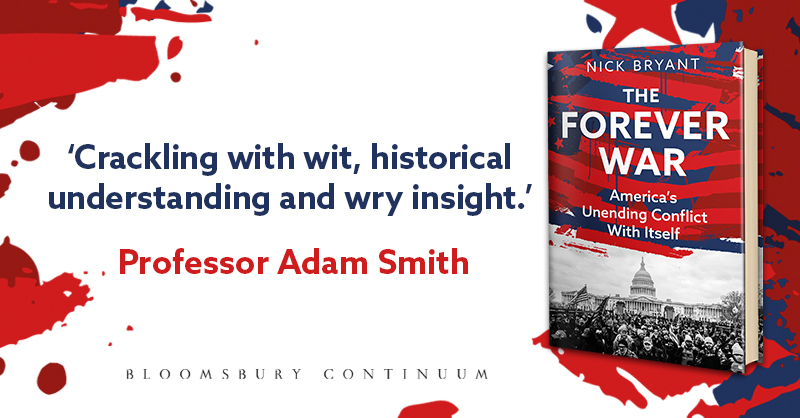 'Crackling with wit, historical understanding and wry insight.' Professor Adam Smith The Forever War from @NickBryantNY tells the story of how America’s extreme polarisation is 250 years in the making. Pre-order your copy now.