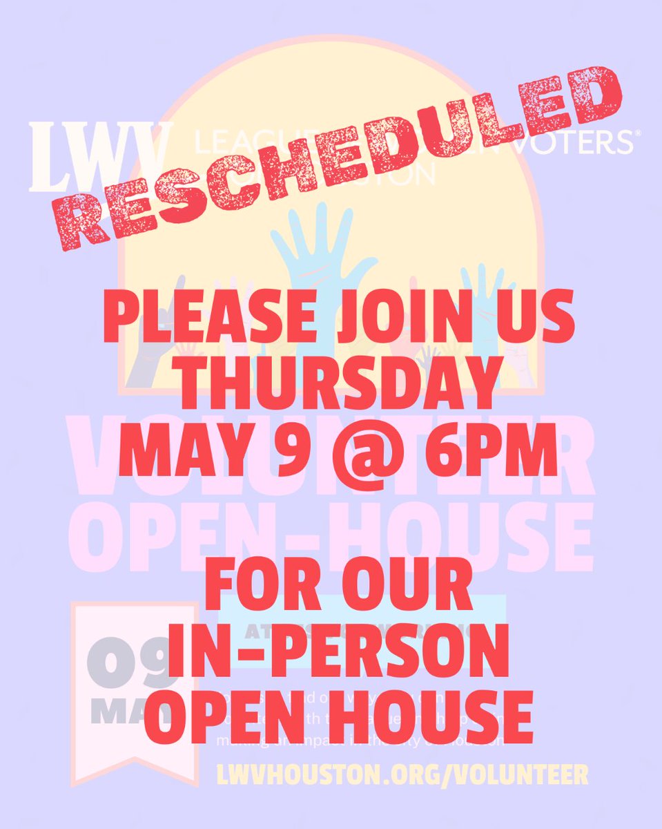 🚨🚨🚨 RESCHEDULED! Due to inclimate weather, we are rescheduling our Volunteer Open House for next Thursday... same time, same place! #lwvhouston #houstonvoter #harrisvotes