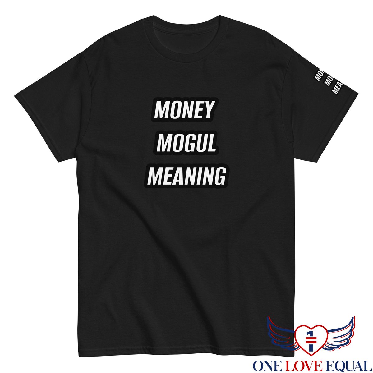 oneloveequal.com/product/money-…
MONEY MOGUL MEANING Men’s classic tee
$22.00 – $31.50
 Join the movement for One Love Equal and spread the message of peace on earth. Together, we can make a difference. #OneLoveEqual #PeaceOnEarth #SpreadLove #supportingoneloveequal