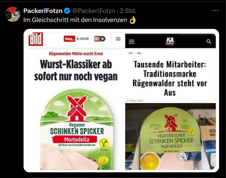 Hosenmaus1's tweet photo. Kleiner Faktencheck 

Behauptet wurde, dass Rügenwalder wegen veganen Produkten Insolvenz gegangen wäre.

1. Rügenwalder ist weder Insolvenz noch wegen der veganen Wurst pleite, sondern positioniert sich strategisch neu, um zu wachsen.

2. Es wurden auch nicht alle Produkte zu Veganen Ersatzprodukten, sondern nur die Schinkenspicker.

3. Rügenwalder macht mit Veganprodukten mehr Umsatz als mit seinen Fleischprodukten

4. Die The Nature’s Richness Group, welche Rügenwalder übernimmt, übernimmt Rügenwalder wegen der Veganprodukte, 

5. Aufgrund des hohen Umsatzes mit Veganprodukten, können Management, sowie alle Mitarbeiter erhalten werden.

Fazit: Diese Behauptungen sind frei erfunden.

Quellen:
https://t.co/fYbZvEGqGv

https://t.co/WcZTp7Xj2o

https://t.co/fYbZvEGqGv

https://t.co/IZyMorOnbG