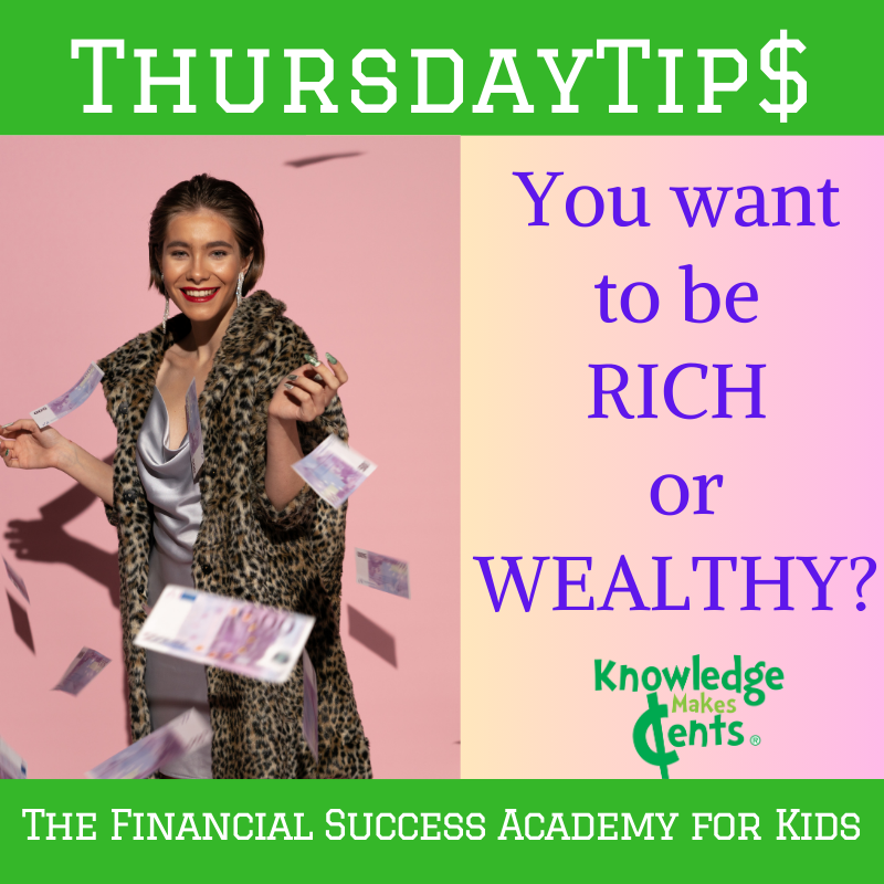 Rich people can run out of money. Wealthy people have assets that produce income for years #Wealthy #Rich #AimToBeWealthy #Invest #BuildAssets

#ThursdayTips #KMCents #FinancialSuccessAcademyForKids #TeachKidsAboutMoney #MoneySmartKids