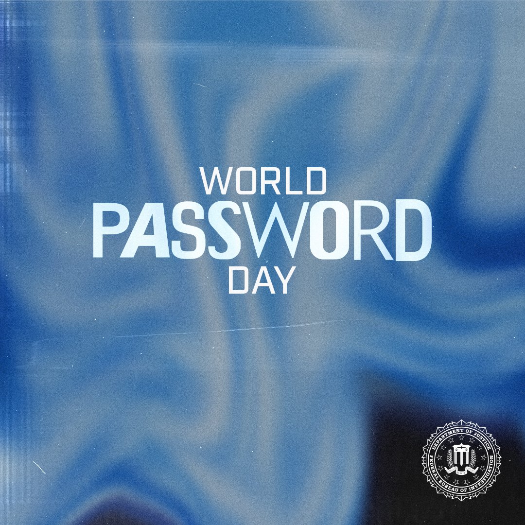 From our phones and computers to our emails and financial information, passwords/passphrases guard essential parts of our lives. This #WorldPasswordDay, the #FBI encourages you to strengthen your passwords and protect yourself and those you love with good cyber habits.