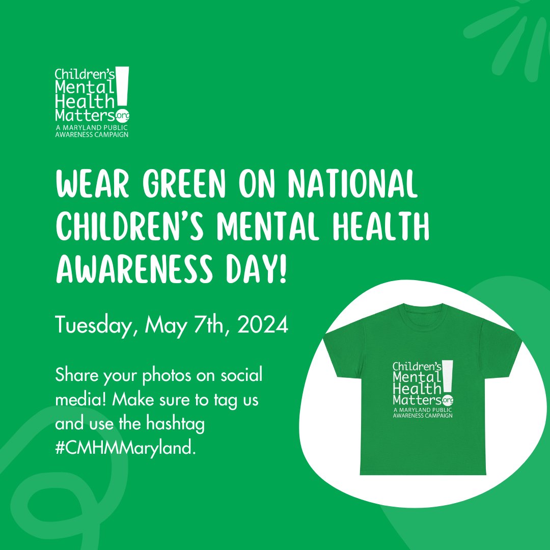 Wear GREEN on May 7th for National Children’s Mental Health Awareness Day! Together, we can raise awareness and show the children in our lives that their mental health matters. Share a pic of you in green on social media and use the hashtag #CMHMMaryland.