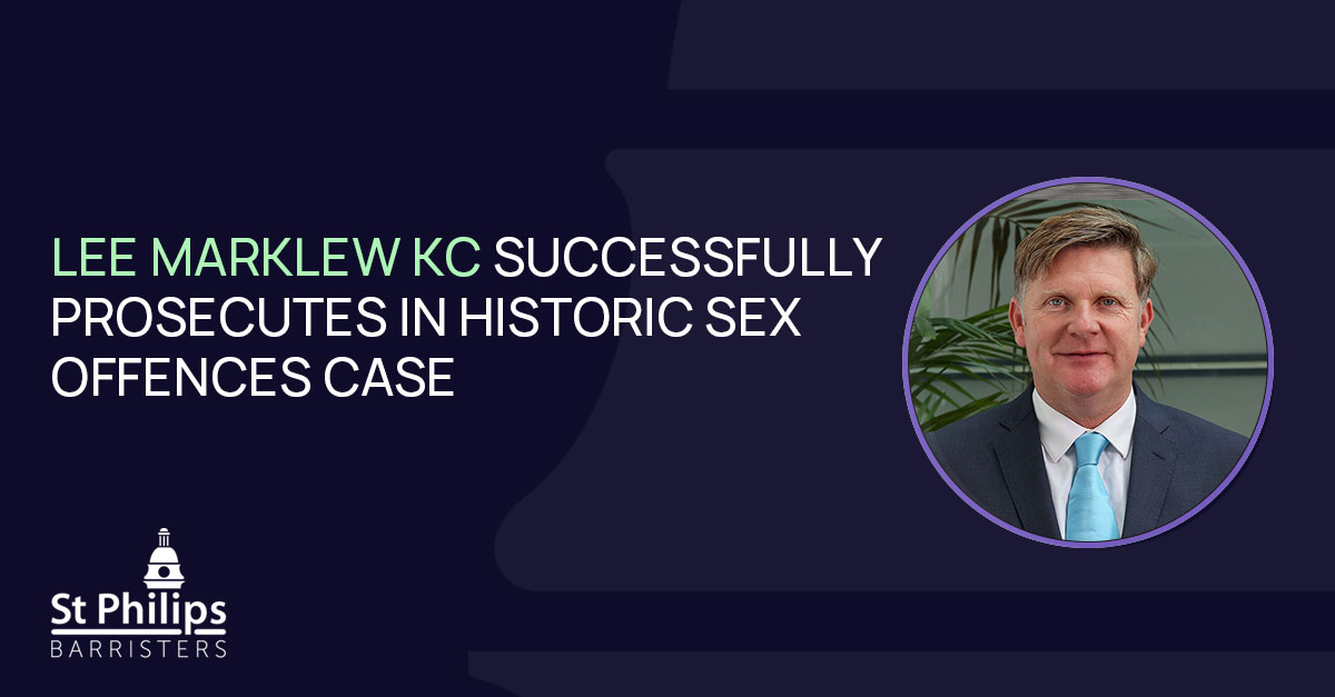 Lee Marklew KC prosecutes in a case where the defendant was sentenced to a custodial term of 20 years & an extended licence period of 7 years. This followed a 2 week trial where the defendant was convicted on all 17 counts of historic sex offences against his 3 younger sisters.