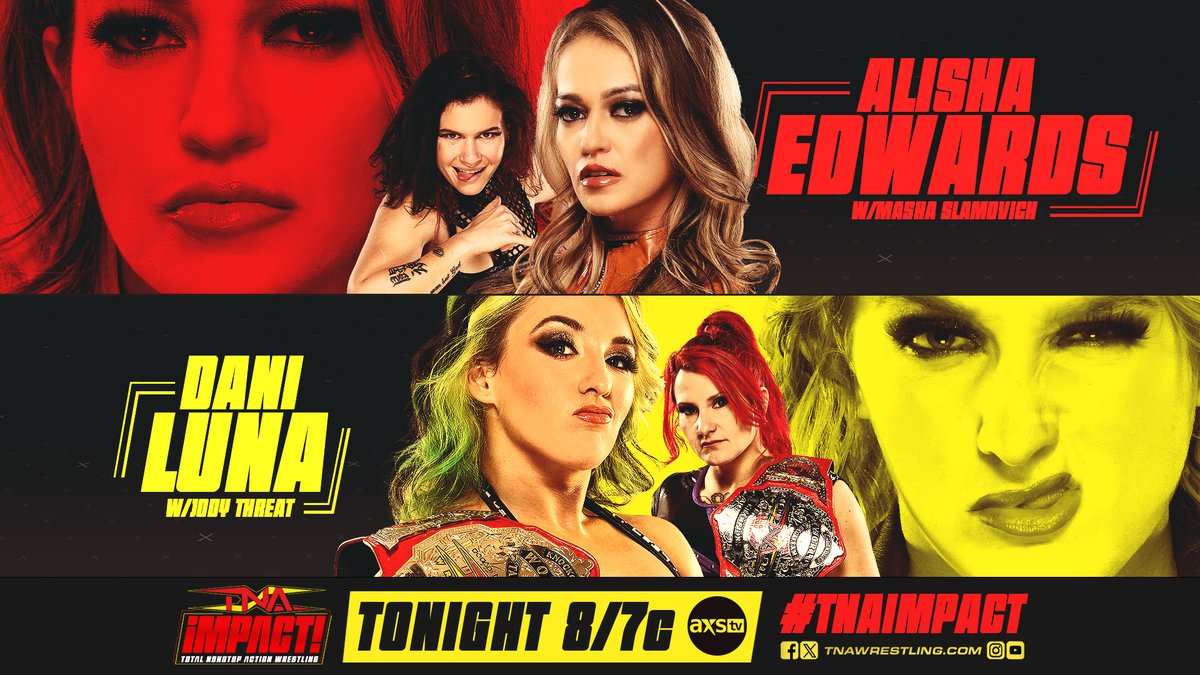 TONIGHT is #TNAiMPACT at 8 p.m. ET! @MrsAIPAlisha takes on @DaniLuna_pro, plus both plus @mashaslamovich and @JodyThreat will be ringside! Watch @ThisIsTNA: 🇨🇦: @fightnet 🇺🇸: @AXSTV 🌎: @DAZN_Wrestling 🖥️: TNA Wrestling Insiders for $0.99 📱: @TNAPlusApp