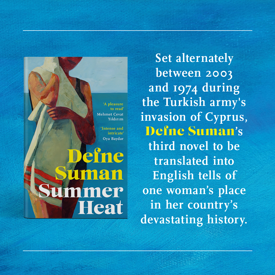 'Vivid, evocative and tender' Elif Shafak #SummerHeat by @DefneSuman is the third novel to be translated into English, coming this month in hardback and eBook: amzn.eu/d/8xv2ZI2