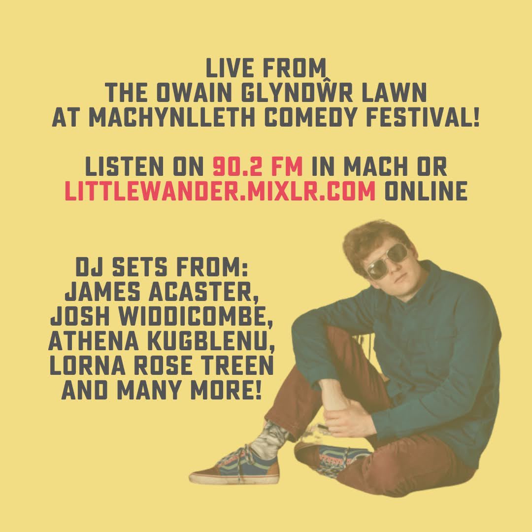 Check out Little Wander Radio, our festival radio station coming to Machynlleth Comedy Festival this weekend! Tune in for DJ sets from your favourite comedians, live from the Owain Glyndwr lawn! Listen on 90.2 FM in Mach or online LITTLEWANDER.MIXLR.COM