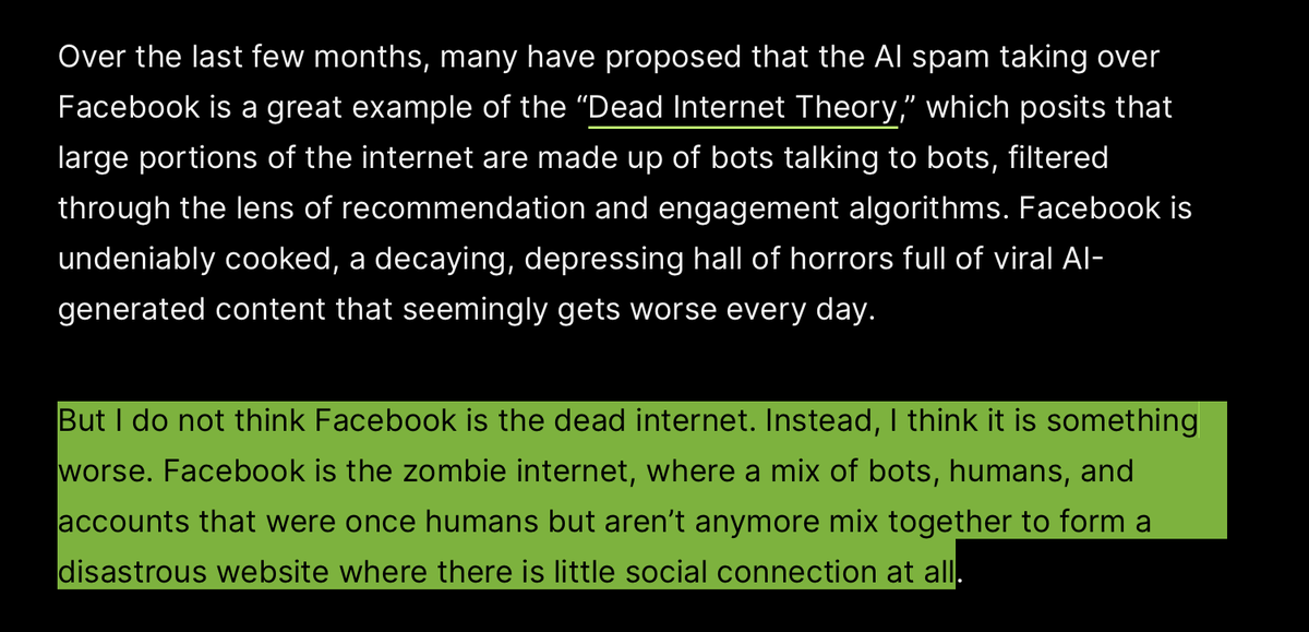 New from 404 Media, and what feels like the conclusion of Facebook: Facebook isn't dead, it's something else. The 'zombie internet' where bots, humans, and hacked accounts mix 'to form a disastrous website where there is little social connection at all.' 404media.co/facebooks-ai-s…