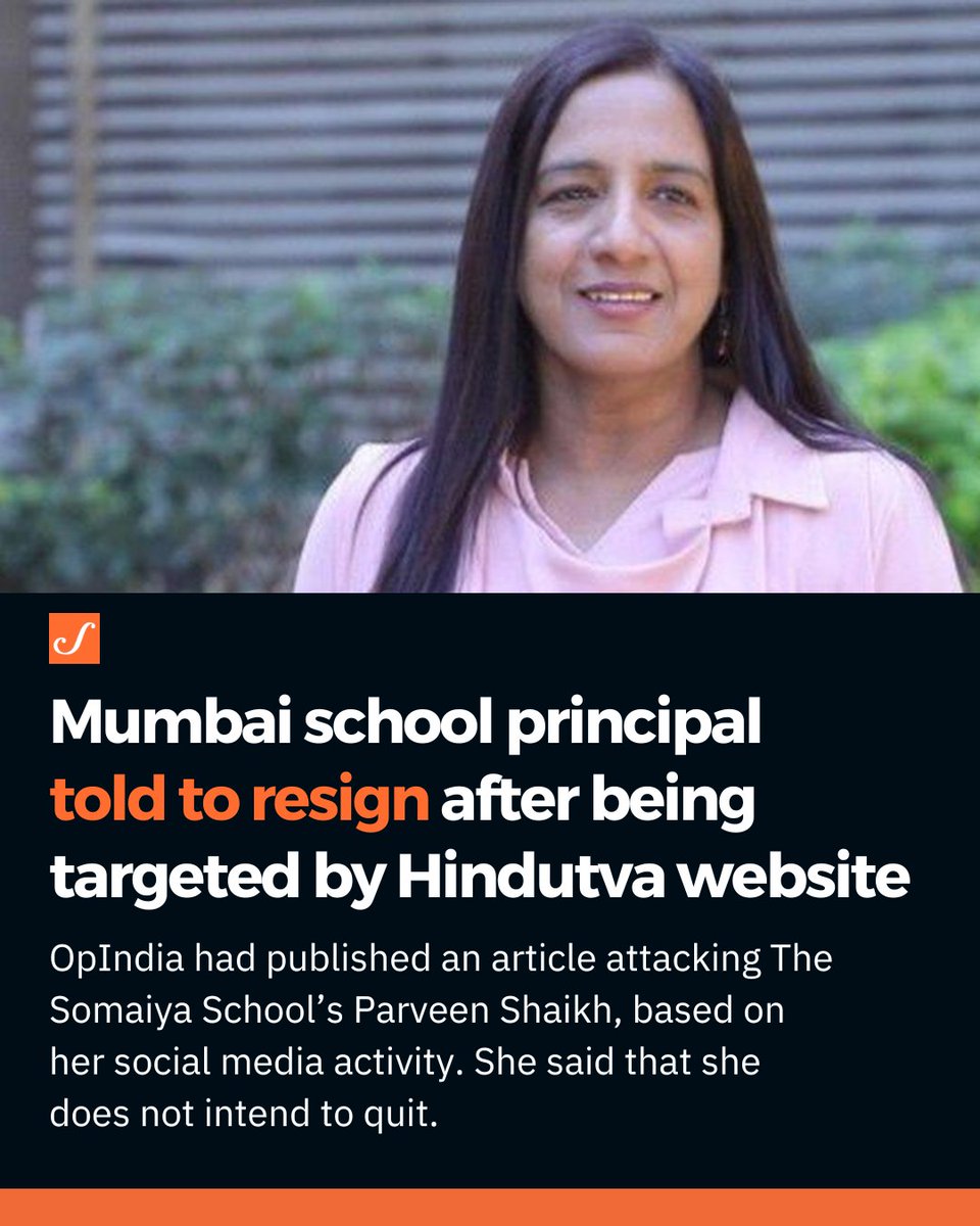 Islamophobia in India :

The Somaiya School in Mumbai has asked its principal Parveen Shaikh to resign after OpIndia – a Hindutva propaganda website accused of spreading misinformation and hate speech – published an article targeting her for her.

Shaikh has worked at the private