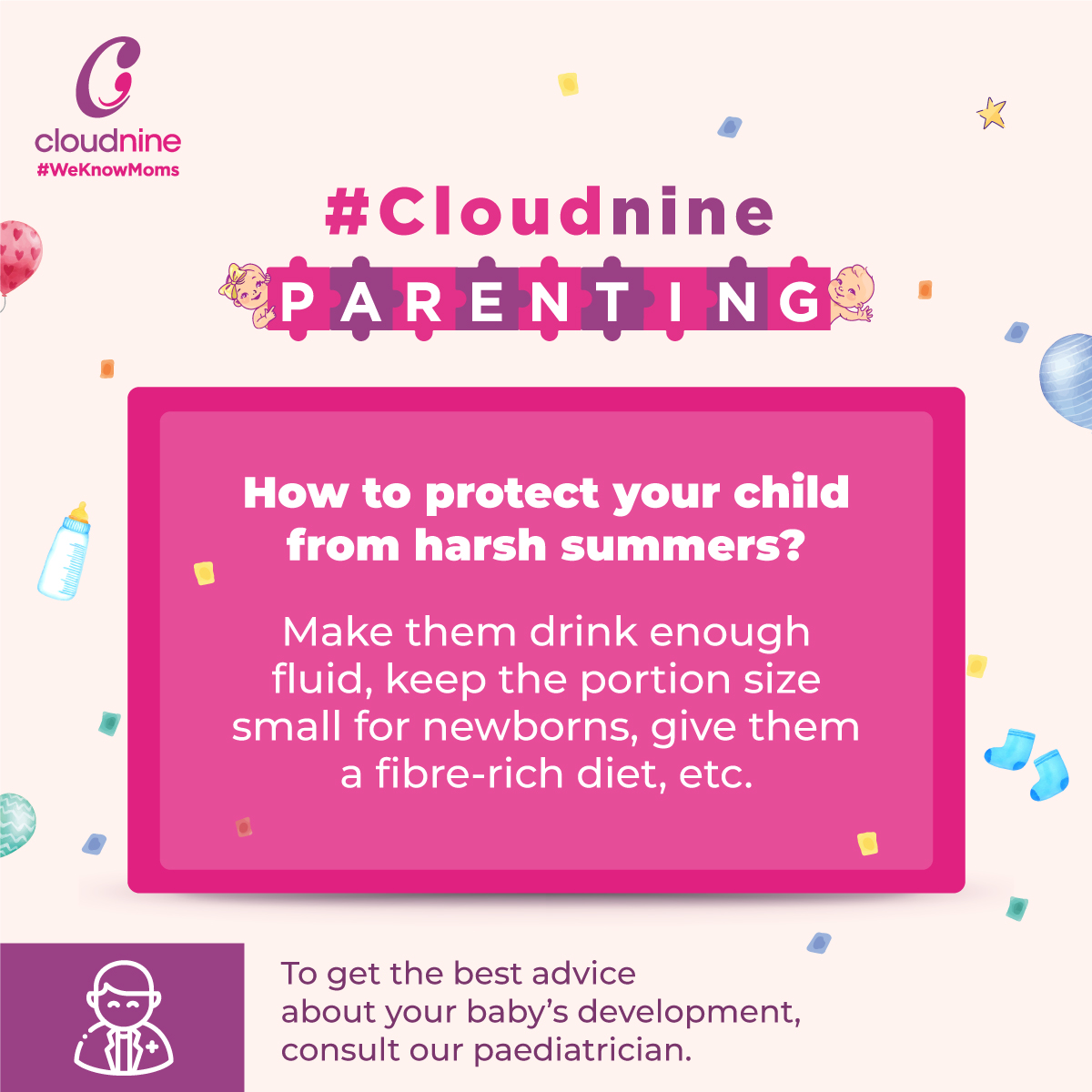 ☀️Keep your child safe and comfortable in summer by ensuring they stay well-hydrated. Encourage them to drink plenty of fluids and include fibre-rich foods in their diet. Also, remember to keep portion sizes small for newborns to prevent digestive issues.🥤