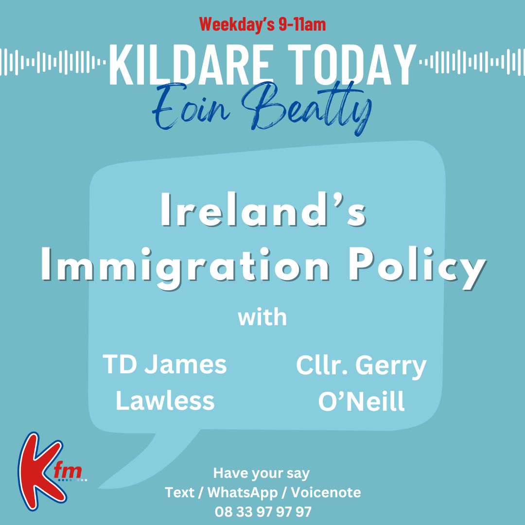 On tomorrow morning's Kildare Today programme, @lawlessj and Cllr Gerry O'Neill will join us for a discussion on Ireland's Immigration Policy Tune in between 9-11am, and have your say on 083 97 97 97