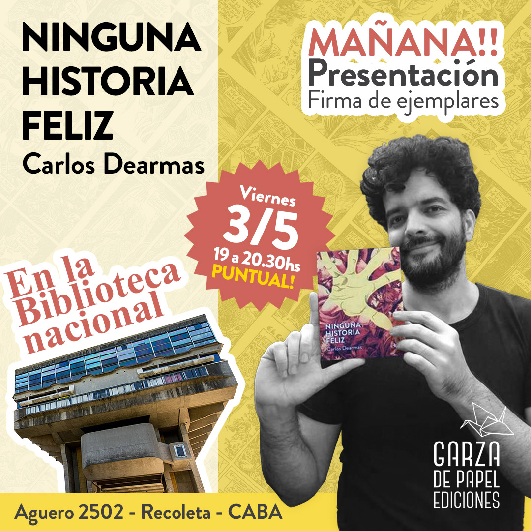 Mañana viernes 3 de mayo de 19 a 20.30hs vamos a estar presentando "Ninguna historia feliz", el flamante libro de Carlos Dearmas.

Los esperamos a horario porque la cosa arranca puntual y de paso los 40 primeros en llegar se llevan regalito.

No se lo pierdan!!