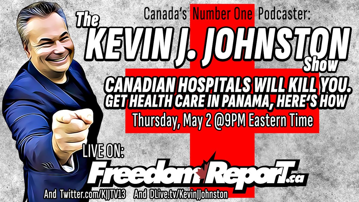 #Canadian Hospitals Will KILL YOU. How To Get Safe and Professional Health Care Internationally. The Kevin J. Johnston Show - #Canada's Number One Podcast Save Your Own Life By Escaping #Communist Canada! Thursday, May 2 at 9PM Eastern Time LIVE ON: FreedomReport.ca