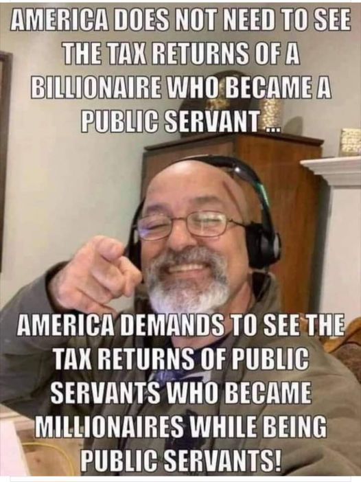 America does not need to see the tax returns of a billionaire who became a public servant. 
Instead, America should demand to see the tax returns of public servants who became millionaires while serving. 
Do you agree?