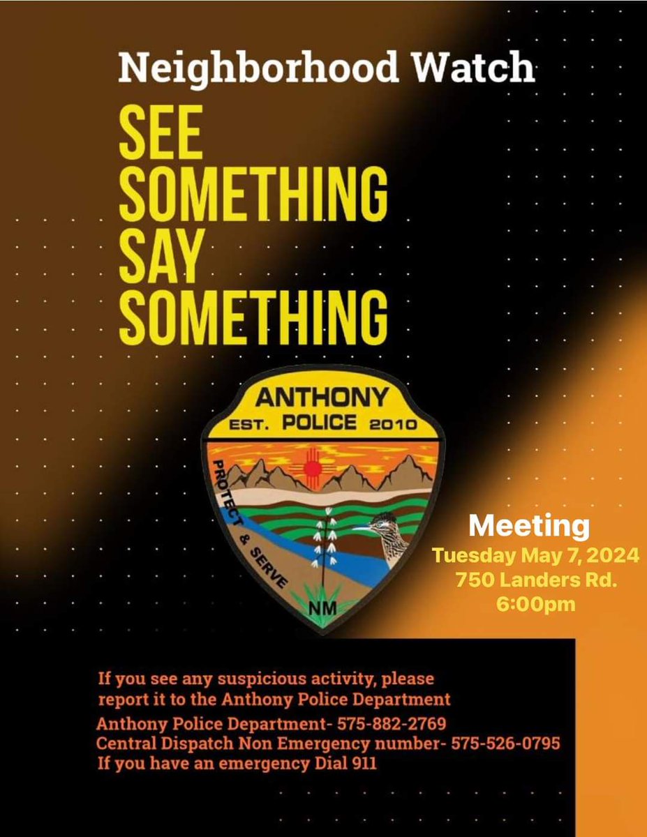 Neighborhood Watch Meeting! 📣
When: May 7th @ 6 pm
Where: Anthony Library, 750 Landers Rd, Anthony, NM
Hosted by: Chief of Police Ordonez
For more info, check out the flyer! 📰 #CommunitySafety #InformedCitizens #SaferTogether