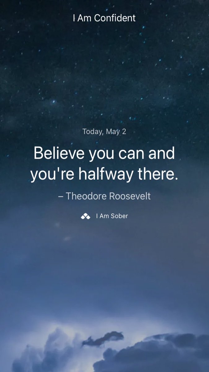 Believe you can and you're halfway there. – #TheodoreRoosevelt #iamsober