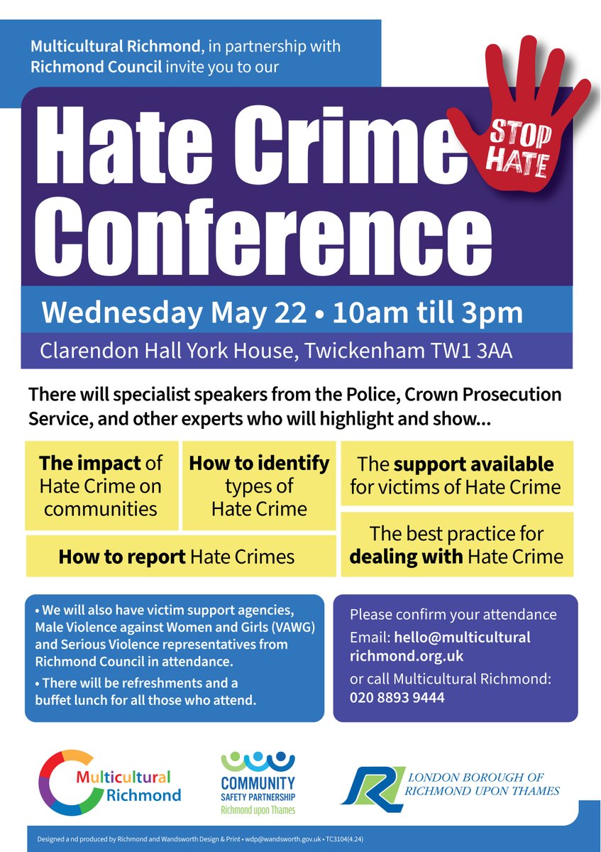Multicultural Richmond @MultiCRichmond in partnership with Richmond Council would like to invite you to their Hate Crime Conference on Wednesday 22 May. Please Confirm your attendance: email hello@multiculturalrichmond.org.uk or call Multicultural Richmond on 020 8893 9444.
