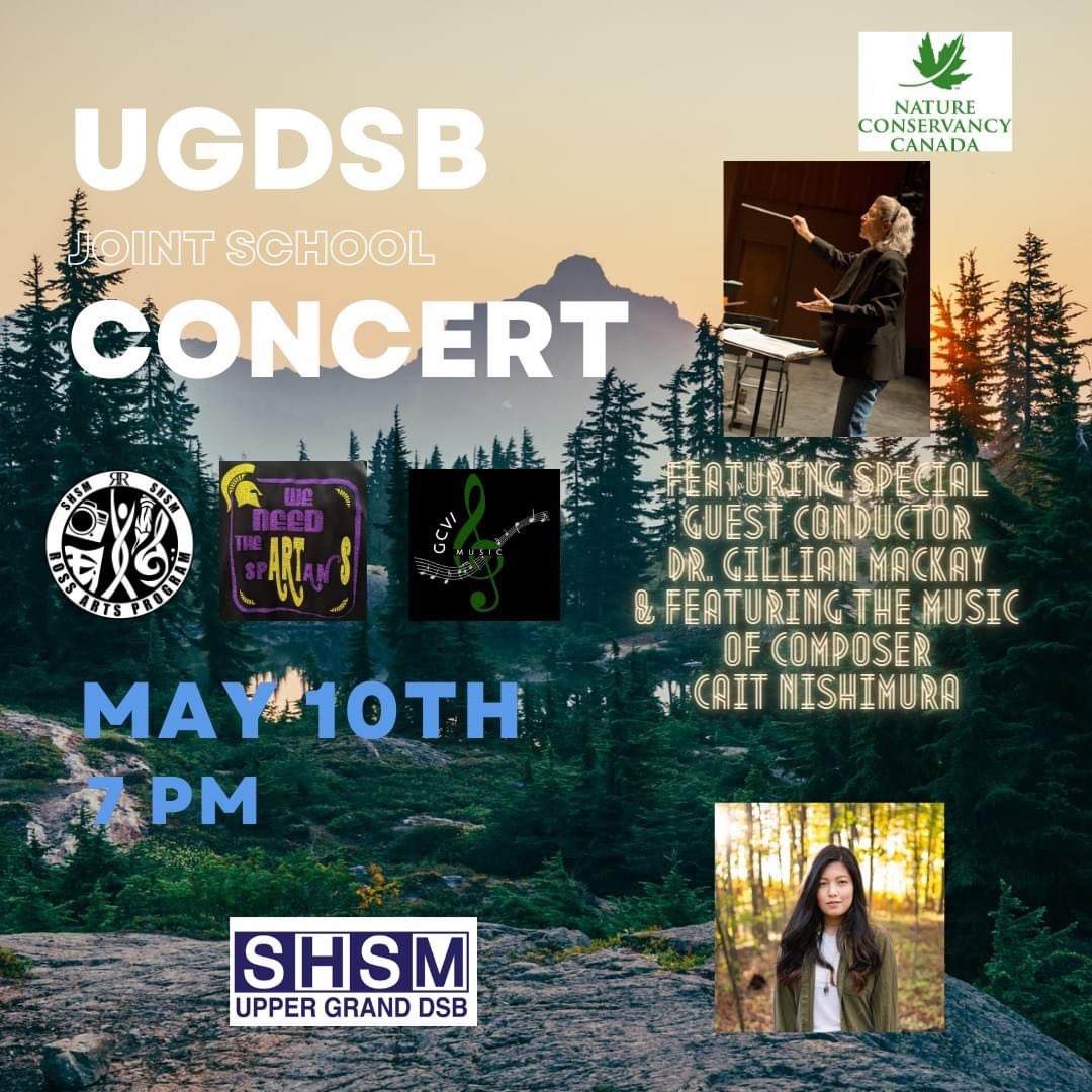 Friday May 10th the bands from GCVI, CCVI, and JF Ross are once again combining forces for an incredible night of music sponsored by @UGDSB_SHSM This concert is a fundraiser for the Nature Conservancy of Canada, and will feature the music of Canadian composer Cait Nishimura