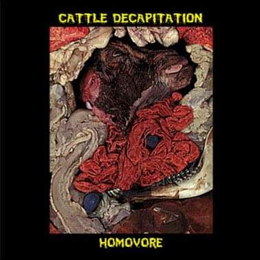 CATTLE DECAPITATION ' Homovore '
Released on May 2 nd 2000
24 Years ago today !