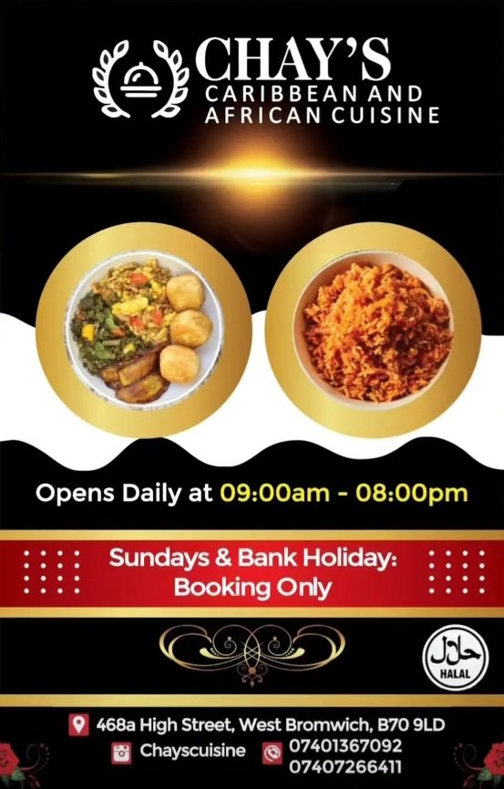 Chay's Caribbean and African cuisine located on 468a High Street, B70 LD, opening hours. Sunday & Bank Holidays - booking only.