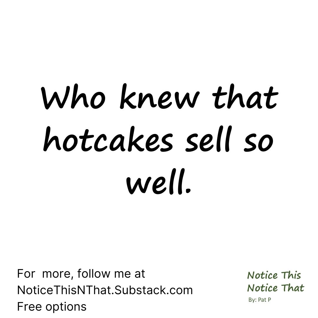 Hot cakes
#brianregan #jerryseinfeld #stevenwright #comedy #pgcomedy #oneliners #oneliner #jokes #pgjokes #shortstories #pgshortstories #substack #noticethisnthat.substack.com